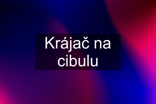 Krájač na cibulu