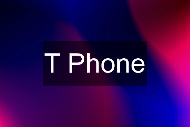 T Phone