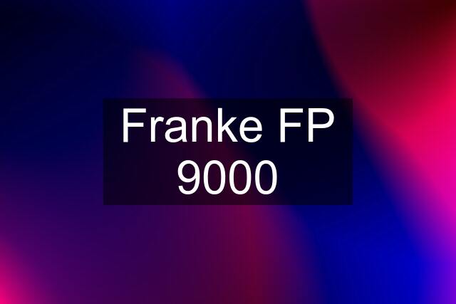 Franke FP 9000