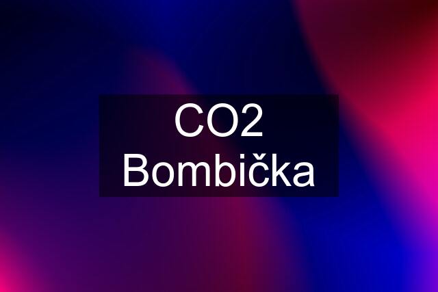 CO2 Bombička