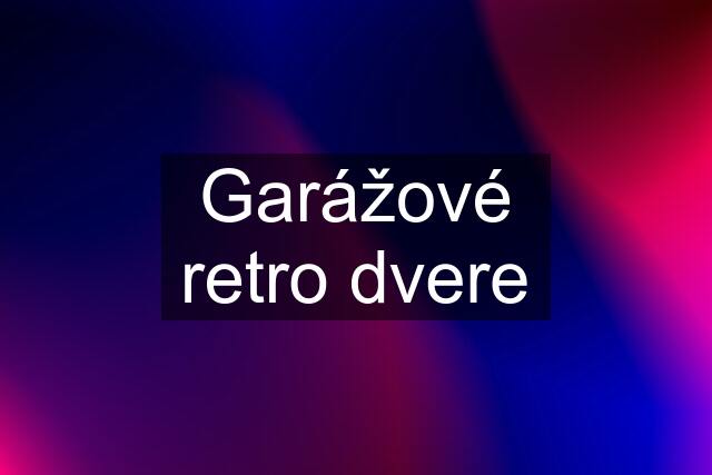 Garážové retro dvere