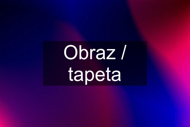 Obraz / tapeta