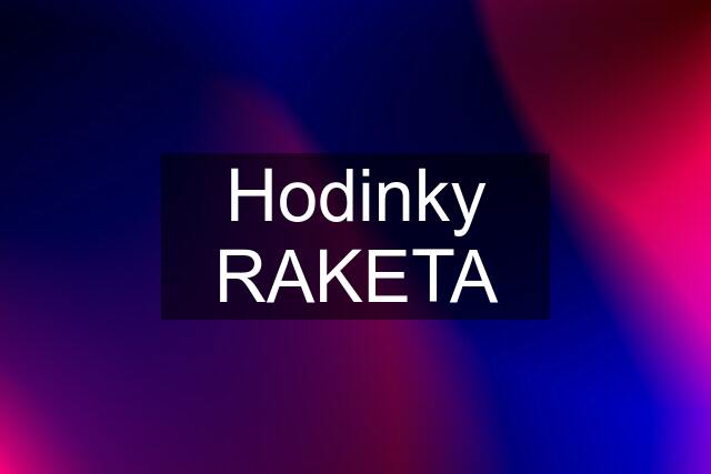 Hodinky RAKETA