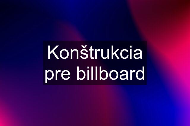 Konštrukcia pre billboard