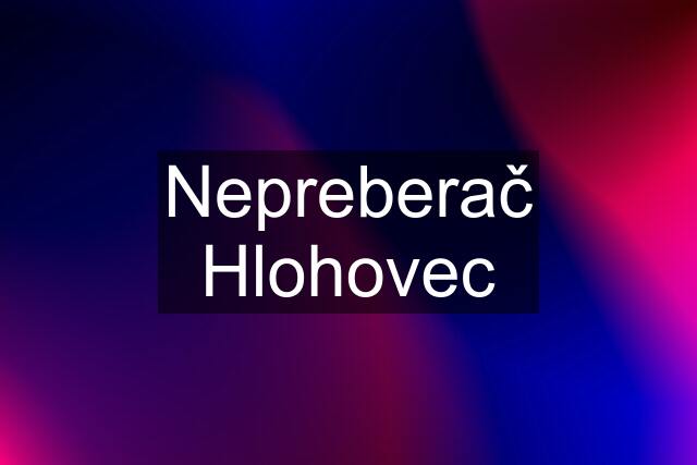 Nepreberač Hlohovec