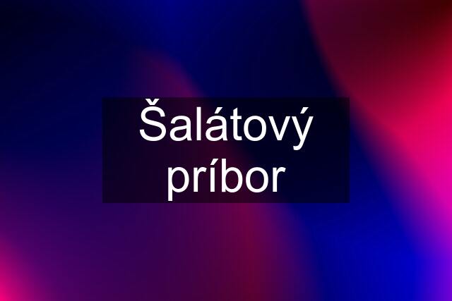 Šalátový príbor