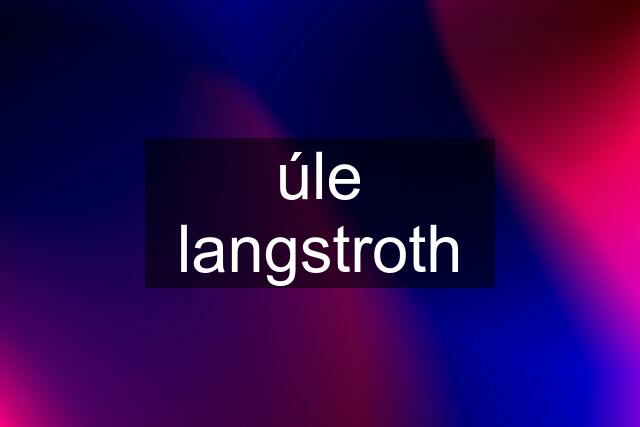 úle langstroth