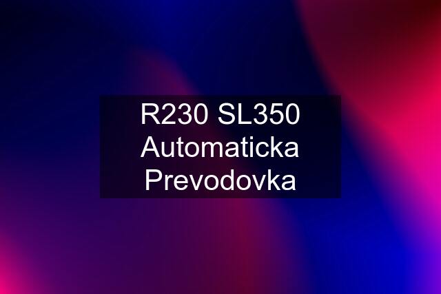 R230 SL350 Automaticka Prevodovka