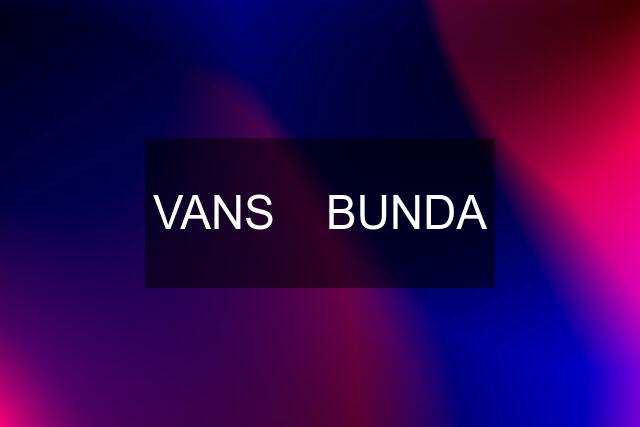 VANS    BUNDA