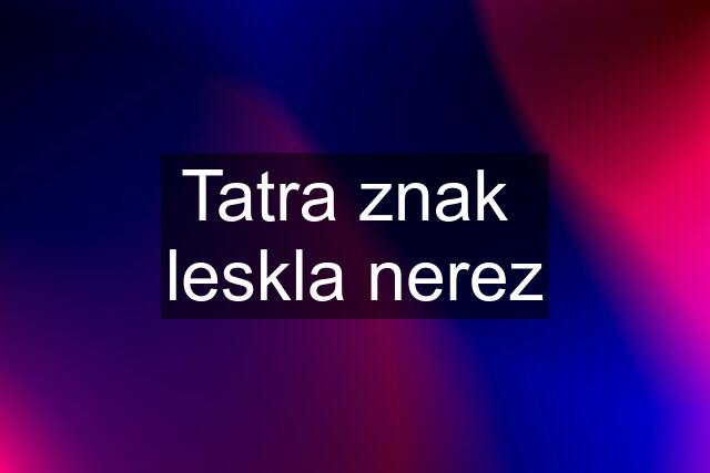 Tatra znak  leskla nerez