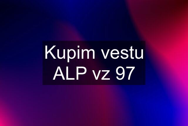 Kupim vestu ALP vz 97