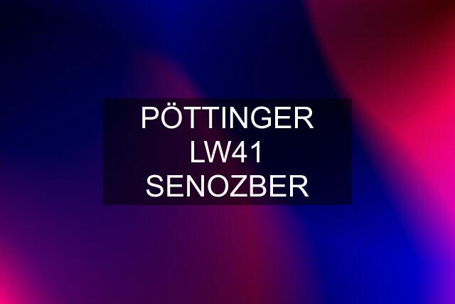 PÖTTINGER LW41 SENOZBER