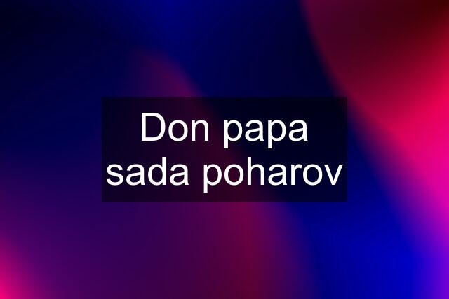 Don papa sada poharov