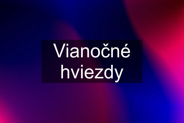 Vianočné hviezdy