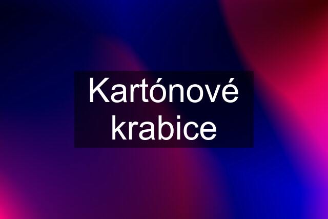 Kartónové krabice