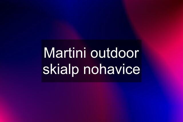 Martini outdoor skialp nohavice