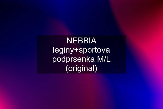 NEBBIA leginy+sportova podprsenka M/L (original)