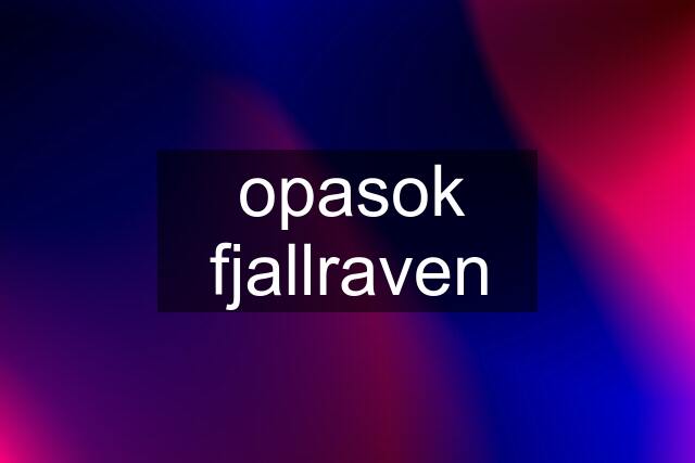 opasok fjallraven