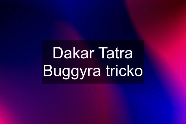 Dakar Tatra Buggyra tricko