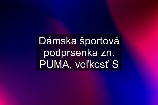 Dámska športová podprsenka zn. PUMA, veľkosť S