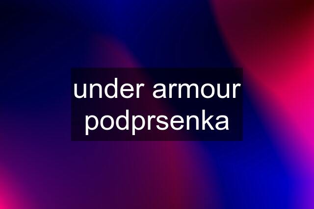 under armour podprsenka