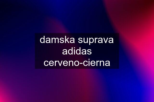 damska suprava adidas cerveno-cierna