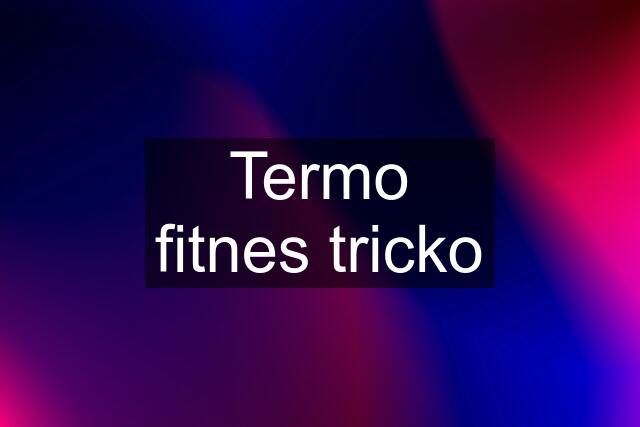 Termo fitnes tricko