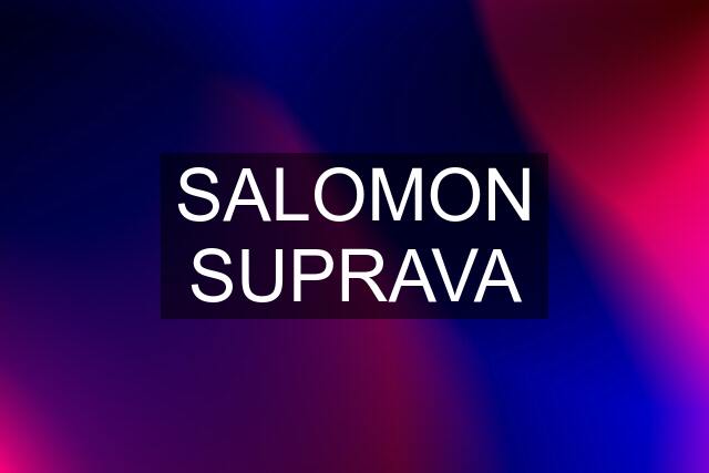 SALOMON SUPRAVA