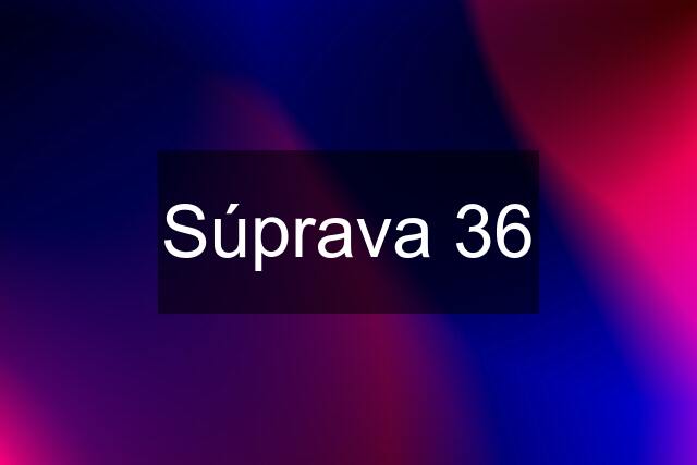 Súprava 36