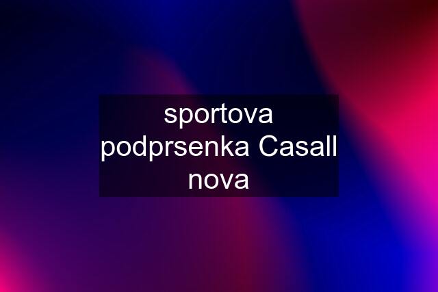 sportova podprsenka Casall nova