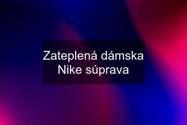 Zateplená dámska Nike súprava