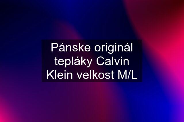 Pánske originál tepláky Calvin Klein velkost M/L