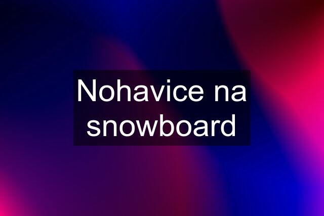 Nohavice na snowboard