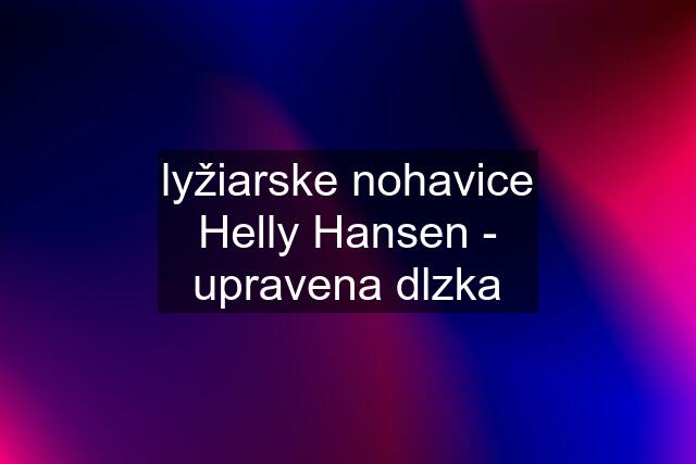 lyžiarske nohavice Helly Hansen - upravena dlzka