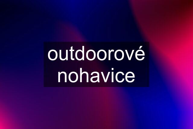 outdoorové nohavice