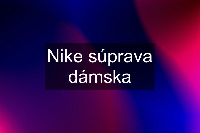 Nike súprava dámska