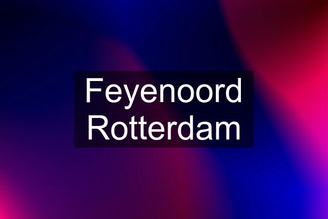 Feyenoord Rotterdam