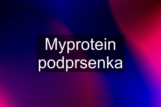 Myprotein podprsenka