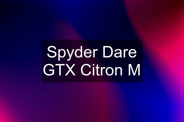 Spyder Dare GTX Citron M