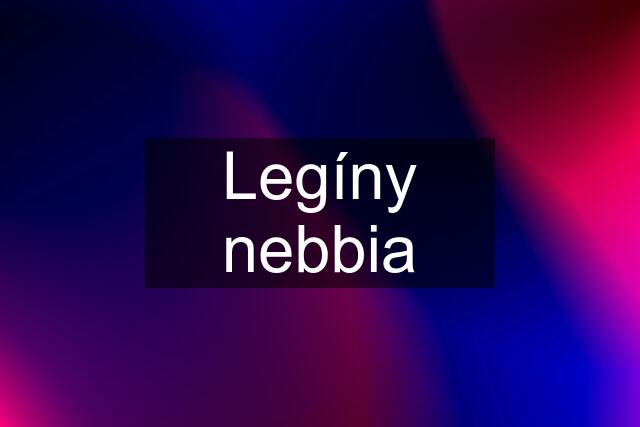 Legíny nebbia