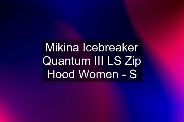 Mikina Icebreaker Quantum III LS Zip Hood Women - S