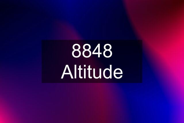 8848 Altitude