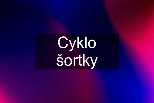 Cyklo šortky