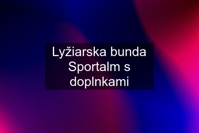 Lyžiarska bunda Sportalm s doplnkami