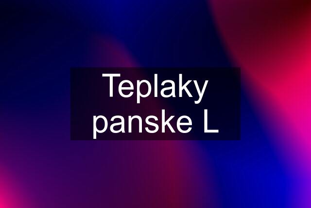 Teplaky panske L