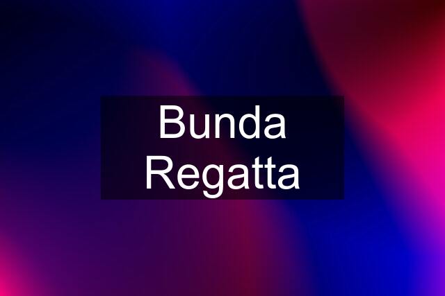 Bunda Regatta