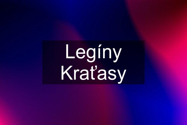 Legíny Kraťasy