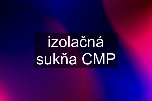 izolačná sukňa CMP