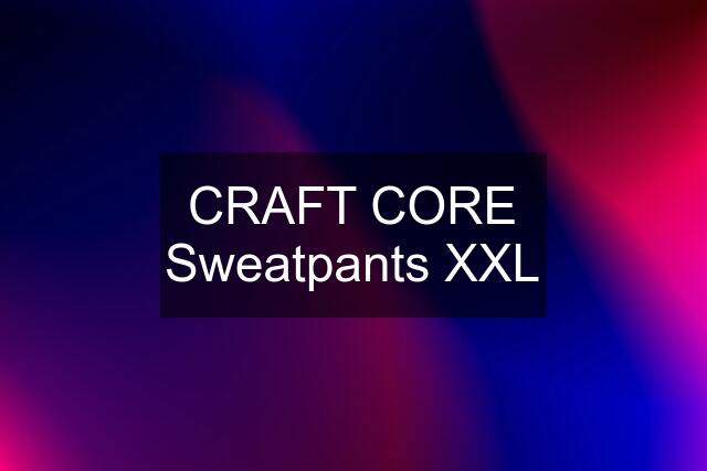 CRAFT CORE Sweatpants XXL