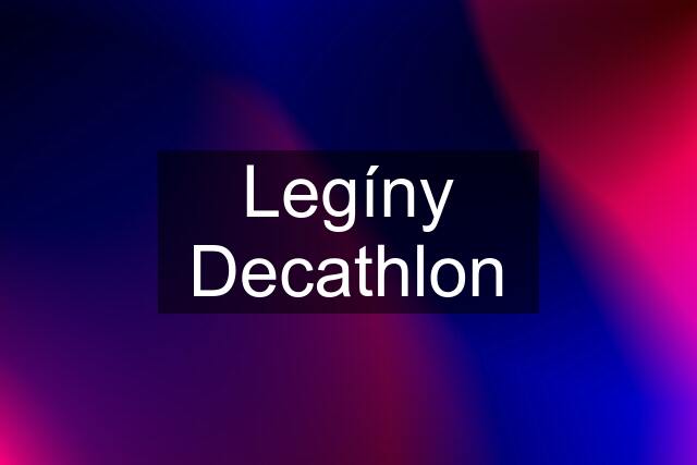 Legíny Decathlon
